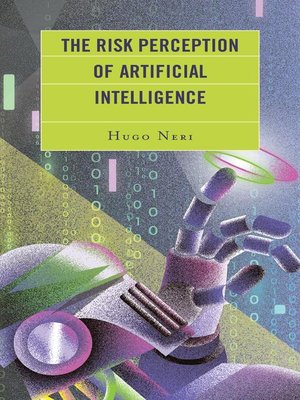 cover image of The Risk Perception of Artificial Intelligence